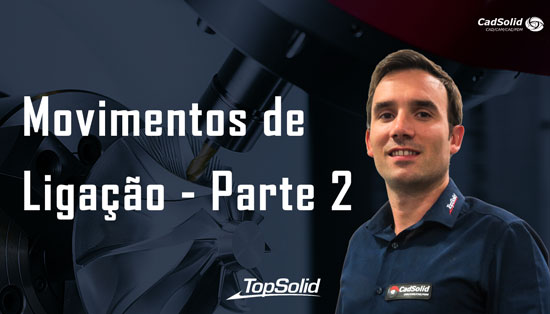 tutorial topsolid cam movimentos ligacao 2 9c16604c664463274f28d483464e1ba3