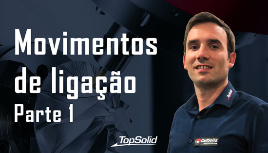tutorial topsolid cam movimentos ligacao 2922a3833287da06f8230c83ea14ee18